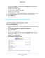 Page 60Control Access to the Internet 60
N900 WiFi Router 
The user name is 
admin. The default password is password . The user name and 
password are case-sensitive.
The BASIC Home screen displays.
4.  Select  ADV
 ANCED > Security > Block Sites .
The Block Sites screen displays.
5.  Scroll down and select the  Allow trusted IP address to visit blocked sites  check box.
6.  In the T
rusted IP Address  field, enter the IP address of the trusted computer.
7.  Click the  Apply button.
Your changes are saved.
Set...