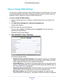 Page 25Networking 25
 N150 and N300 Wireless Routers
View or Change WAN Settings
You can view or configure wide area network (WAN) settings for the Internet port. You can set 
up a DMZ (demilitarized zone) server, change the maximum transmit unit (MTU) size, and 
enable the router to respond to a ping to its WAN (Internet) port. 
To view or change the WAN settings:
1.  Launch a web browser from a computer or wireless device that is connecte\
d to the 
network.
2.  T
ype  http://www.routerlogin.net  or...