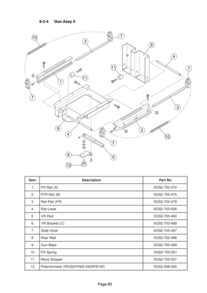 Page 85Page 85 8-3-4 Gun Assy 4
m e t Ino i t p i r c s e DoN t r a P
1)A ( l i a R R F4 7 4 - 3 0 7 - 2 S G X
2)B ( l i a R R F F5 7 4 - 3 0 7 - 2 S G X
3)R F ( d a P l i a R9 7 4 - 3 0 7 - 2 S G X
4re v e L l i a R6 0 5 - 3 0 7 - 2 S G X
5do R R V4 8 4 - 3 0 7 - 2 S G X
6)C ( t e k c a r B R V9 8 4 - 3 0 7 - 2 S G X
7ko o H e d i l S7 9 4 - 3 0 7 - 2 S G X
8ll a W r a e R8 9 4 - 3 0 7 - 2 S G X
9es a B n u G9 9 4 - 3 0 7 - 2 S G X
0 1gn i r p S R F1 0 5 - 3 0 7 - 2 S G X
1 1re p p o t S e v o M7 0 5 - 3 0 7 -...