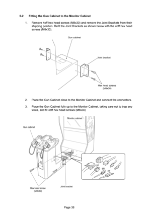 Page 38
Gun cabinet
Joint bracket
Hex head screws
(M8x30)
 	
	
			
		
	 


 
!!!	
 #
	
$	 #%&#	
	 #%&&##(&!) !(
)
Gun cabinet
Joint...