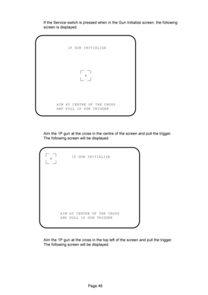 Page 483C 	
#

	

	
	,


A
	






		

	
	
	


	





		

		
	


	




1P GUN INITIALIZE
AIM AT CENTRE OF THE CROSS
AND PULL 1P GUN TRIGGER
1P GUN INITIALIZE
AIM AT CENTRE OF THE CROSS
AND PULL 1P GUN TRIGGER 