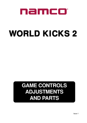 Page 1GAME CONTROLS
ADJUSTMENTS
AND PARTS
Issue 1
W WW W
W
ORLD KICKS 2 ORLD KICKS 2ORLD KICKS 2 ORLD KICKS 2
ORLD KICKS 2 