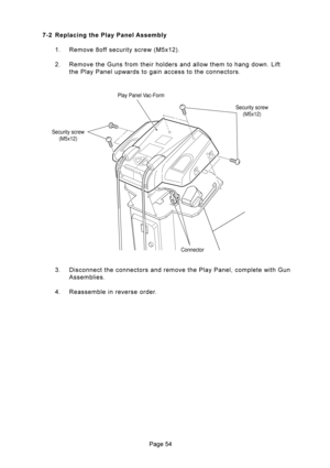 Page 54=@ M4) 

=!
=
!
: 5#C
B=A:+
 5#	7
	
	
		

2

	


	


8 6


	


#	

	7
3

@ 5

#
Play Panel Vac-Form
Security screw
(M5x12)
Connector Security screw
(M5x12) 