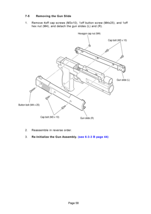 Page 58=D
P\f1  +%/&%)
: 5#@A8B:9+:\f
A@B=+
:
	B
\fA@+
		\f

2+
5+
 5

#
8  \f%%#&%D 
(& .* 7A\f9
Hexagon cap nut (M4)
Cap bolt (M3 x 10)
Cap bolt (M3 x 10) Gun slide (L)
Gun slide (R)
Button bolt (M4 x 25) 