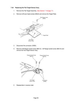 Page 85
Fl\ft T\frget
Sensor Assy T\frget Pl\fte
Pozi fl\fnge screw
(M4x6)
Fl\fnge Socket Screw (M4x10)
Fl\fnge Socket Screw
(M4x12)
Connectors(CN50)
Fl\ft T\frget
Sensor Assy
U->  ,%3\f,
  $
 \b G   ! / ( 1\b *$ $:%& \f# 9  \f\f+\b
\b G@@9K% ):*
,+&) /\b 
\b 5%:&&: :&&:*
+\b 

\b G@@@&:2:*
,+-@@@&:2:*
,
+&) ...