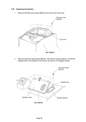 Page 90	
 U-V  ,%
)
 G@@$:%1:*,
+&) /9
 G
@@9K% ):*,+-% @&)9%& -&)%@ 
$92B,%& )%:%&@ - &%& )%(
Security screw
(M5x20)
Top Cover
Gun Cabinet
Pozi head screw
(M5x25)
Speaker Box
Speaker Bracket
Gun Cabinet Speaker Cover 