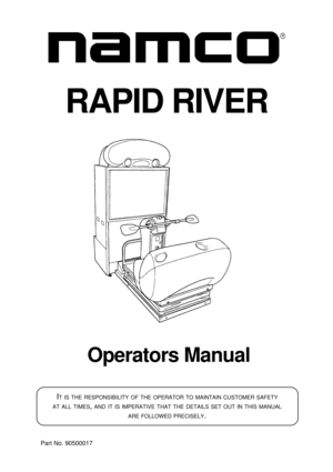 Page 1Operators Manual
IT IS THE RESPONSIBILITY OF THE OPERATOR TO MAINTAIN CUSTOMER SAFETY
AT
 ALL TIMES, AND IT IS IMPERATIVE THAT THE DETAILS SET OUT IN THIS MANUAL
ARE
 FOLLOWED PRECISELY.
Part No. 90500017
RAPID RIVER 