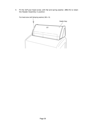 Page 363> 5 =
	3$
	
	
	4>2>

	;%



Pozi head screw (with flat/spring washers) (M6 x 16)
Header Assy 