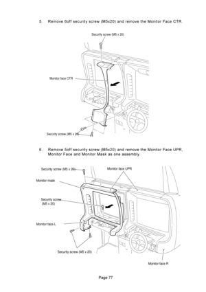 Page 77::
Monitor face CTRSecurity screw (M5 x 20)
Security screw (M5 x 20)
5 

456 	4
= 