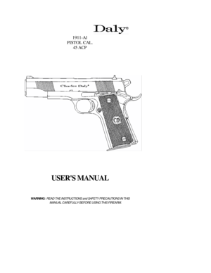 Page 1
 
1911-Al 
PISTOL CAL. 
45 ACP 
 
USERS MANUAL 
WARNING:  READ THE INSTRUCTIONS and SAFETY PRECAUTIONS IN THIS 
MANUAL CAREFULLY BEFORE USING THIS FIREARM. 
 
 
  