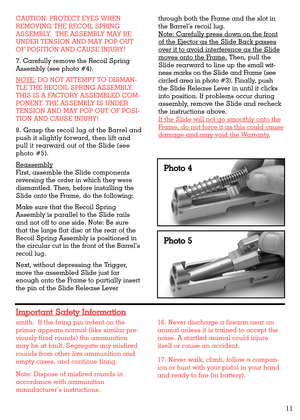 Page 11smith.  If the firing pin indent on the
primer appears normal (like similar pre-
viously fired rounds) the ammunition
may be at fault. Segregate any misfired
rounds from other live ammunition and
empty cases, and continue firing.
Note: Dispose of misfired rounds in
accordance with ammunition 
manufacturer’s instructions.16. Never discharge a firearm near an
animal unless it is trained to accept the
noise. A startled animal could injure
itself or cause an accident.
17. Never walk, climb, follow a compan-...