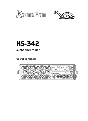 Page 1KS-342
4-channel mixer
Operating manual
���� ����������
�����������������������
������
���������
���
�����
���
�
�����
���
�
��������������������������
�������
�����������
��������
��������������
���
��������������
������
�����������������
�������� ���
��������������������������������������������������
������� ��
����� ��
������
���������
�����������
��� 