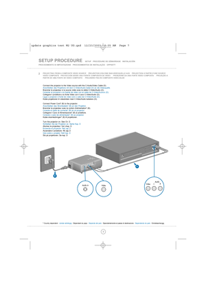 Page 77
SETUP PROCEDURE  SETUP PROCÉDUREDE DÉMARRAGEINSTALACIÓN   
PROCEDIMENTO DI IMPOSTAZIONE   PROCEDIMENTOS DE INSTALAÇÃO   OPPSETT
D
Connect the projector to the Video source with the C-Audio/Video Cable (D).
Anschließen des Projektors mit dem C-Video/Audio kabel (D) an die Videoquelle.
Brancher le projecteur à la source vidéo avec le câble C-Vid
éo/Audio (D).
Conectar el proyector a la fuente de video con el cablede C-Vídeo/Audios(D).
Collegare il proiettore a la fonte Video con il cavoC-Video/Audio(D)....