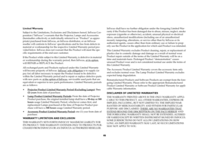 Page 4746
Limited Warranty
Subject to the Limitations, Exclusions and Disclaimers hereof, InFocus Cor-
poration (“InFocus”) warrants that the Projector, Lamps and Accessories 
(hereinafter collectively or individually referred to as “Product” as appro-
priate) purchased from InFocus, an InFocus distributor, or an InFocus 
reseller will conform to InFocus’ specifications and be free from defects in 
material or workmanship for the respective Limited Warranty period pro-
vided below. InFocus does not warrant that...