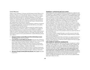 Page 4949
Limited Warranty
Subject to the Limitations, Exclusions and Disclaimers hereof, InFocus Cor-
poration (“InFocus”) warrants that the Projector, Lamps and Accessories 
(hereinafter collectively or individually referred to as “Product” as appro-
priate) purchased from InFocus, an InFocus distributor, or an InFocus 
reseller will conform to InFocus’ specifications and be free from defects in 
material or workmanship for the respective Limited Warranty period pro-
vided below. InFocus does not warrant that...