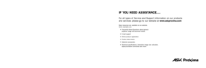 Page 48IF YOU NEED ASSISTANCE....
For all types of Ser vice and Suppor t information on our products 
and ser vices please go to our website at www.askproxima.com
Many resources are available on our website. 
Some examples are:
•Frequently Asked Questions about general 
projector usage and technical issues
•E-mail suppor t
•Online product registration
•Product data sheets
•Optional accessories
•Technical specifications, interactive image size calculator, 
laptop activation commands and more!
WARNING:This...