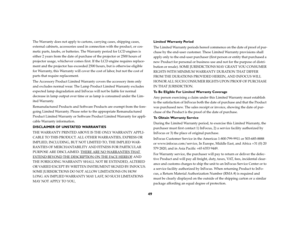 Page 4949
The Warranty does not apply to cartons, carrying cases, shipping cases, 
external cabinets, accessories used in connection with the product, or cos-
metic parts, knobs, or batteries. The Warranty period for LCD engines is 
either 2 years from the date of purchase of the projector or 2500 hours of 
projector usage, whichever comes first. If the LCD engine requires replace-
ment and the projector has exceeded 2500 hours, but is otherwise eligible 
for Warranty, this Warranty will cover the cost of...