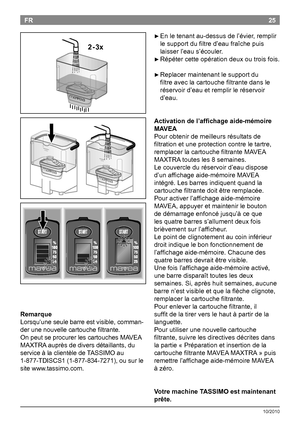 Page 2725
10/2010
FR

►Enletenantau-dessusdel’évier,remplir
lesupportdufiltred’eaufraîchepuis
laisserl’eaus’écouler.

►Répétercetteopérationdeuxoutroisfois. 

►Replacermaintenantlesupportdu
filtreaveclacartouchefiltrantedansle
réservoird’eauetremplirleréservoir
d’eau.
Activation de l’affichage aide-mémoire 
MAVEA...