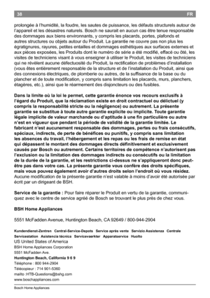 Page 4038
BoschHomeAppliances
FR
prolongéeàl’humidité,lafoudre,lessautesdepuissance,lesdéfautsstructurelsautourde
l’appareiletlesdésastresnaturels.Boschnesauraitenaucuncasêtretenueresponsable
desdommagesauxbiensenvironnants,ycomprislesplacards,portes,plafondset...