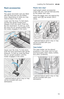 Page 19Loading the Dishwasher  en-us
19
Rack accessories
Flip tines*
The upper and lower rack are fitted 
with flip tines that can be folded 
down depending on what you may 
need to load in the rack.
Lower rack flip tines: To fold down, 
pull flip tine gently forward and 
release it from the notch. Push the 
flip tine downward. To fold up, push 
flip tines into an upright position until 
the holder engages in the notch.
Upper rack flip tines: To fold down, 
push flip tines downward with gentle 
pressure. To...