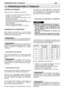 Page 109PREPARAÇÃO PARA O TRABALHO7PT
CONTROLO DA MÁQUINA
Antes de iniciar o trabalho é necessário:
–controlar que não haja parafusos soltos na
máquina e na lâmina– guia;
–controle que a corrente esteja afiada e sem
sinais de danificação;
–controle que o filtro de ar esteja limpo;
–controle que as protecções estejam bem fixa-
das e eficientes;
–controle a fixação das pegas;
–ontrole a eficiência do travão da corrente.
PREPARAÇÃO DO COMBUSTÍVEL 
Esta máquina é dotada de um motor de dois
tempos que requer um...