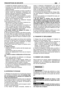 Page 178la stabilité de lopérateur pendant son travail;
–ne jamais courir, mais marcher et faire attention aux
irrégularités du terrain ainsi qu’à la présence d’ob-
stacles éventuels;
–évaluer les risques potentiels du terrain à travailler et
prendre toutes les précautions nécessaires pour
assurer sa sécurité en particulier dans les pentes, sur
les sols accidentés, glissants ou instables.
–Sur les côtes, travailler transversalement à la pente,
jamais en montant ou en descendant; se tenir tou-
jours en aval du...