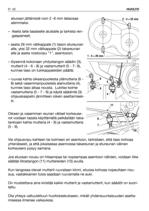 Page 43etuosan jättämistä noin 5 -6 mm takaosaa
alemmaksi.
– Aseta laite tasaiselle alustalle ja tarkista ren-
gaspaineet;
– aseta 26 mm välikappale (1) tason etureunan
alle, yksi 32 mm välikappale (2) takareunan
alle ja aseta nostovipu 1, asentooon;
– löysennä kokonaan yhdystangon säädin (3),
mutterit (4 - 6 - 8) ja vastamutterit (5 - 7- 9),
kunnes taso on tukikappaleiden päällä;
– ruuvaa kahta oikeanpuoleista ylämutteria (6 -
8) sekä vasemmanpuoleista alamutteria (4),
kunnes taso alkaa nousta.  Lukitse kolme...