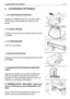 Page 50FR 49 ACCESSOIRES OPTIONNELS
8. ACCESSOIRES OPTIONNELS
1. KIT CONTREPOIDS FRONTAUX
Améliorent la stabilité avant de la machine notam-
ment lorsque cette dernière est utilisée sur les
pentes. 
2. KIT PARE-PIERRES
À utiliser à la place du bac lorsque lherbe nest pas
récupérée.
3. KIT REMORQUAGE
Assure le remorquage.
4. BCHE DE PROTECTION
Protège la machine de la poussière quand elle n’est
pas utilisée.
5. CHARGEUR DE BATTERIES DE MAINTIEN
“CB01”
Il permet de maintenir en bon état la batterie pen-
dant les...