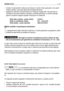 Page 28IT 27 NORME D’USO
– iniziare l’avanzamento nella zona erbosa in modo molto graduale e con parti-
colare cautela, come già descritto precedentemente
– regolare la velocità di avanzamento e l’altezza di taglio (☛4.8) secondo le
condizioni del prato (altezza, densità e umidità dell’erba); su terreni pianeg-
gianti si possono seguire queste indicazioni di massima:
Erba alta e densa - prato umido 2 km/h
Erba in condizioni medie 3,5 ... 5,5 km/h
Erba bassa - prato asciutto oltre 5,5 km/h
Nei modelli a...