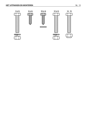 Page 14NL 13 HET UITPAKKEN EN MONTEREN
 3 (x 2) 6 (x 4) 10 (x 4) 12 (x 2) 14 - 15 