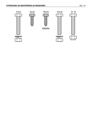 Page 14NO 13 UTPAKKING OG MONTERING AV MASKINEN
 3 (x 2) 6 (x 4) 10 (x 4) 12 (x 2) 14 - 15 