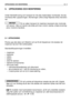 Page 103. UPPACKNING OCH MONTERING
Under fabriksförvaring och transport är inte alla maskindelar monterade. De ska
monteras efter uppackningen. Monteringen utförs enligt följande enkla instruktio-
ner.
För en säker transport är maskinen levererad utan motorolja
och bensin. Olja och bensin ska fyllas på innan motorn startas, enligt anvisning-
arna i motorns handbok.
3.1 UPPACKNING
Plocka upp alla delar och tillbehör och se till att klippskivan inte skadas när
maskinen tas bort från bottenpallen....