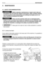 Page 33EN 32MAINTENANCE
6. MAINTENANCE
6.1 SAFETY RECOMMENDATIONS
Before cleaning, maintenance or repair work, take out
the ignition key and read the relevant instructions. Wear suitable clothing
and strong gloves when dismantling and refitting the blades and in all
other hazardous situations for hands.
Never use the machine with worn or damaged parts.
Faulty or worn-out parts must always be replaced and not repaired. Only
use genuine spare parts: those that are not of an equivalent quality may
damage the...