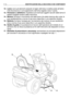 Page 912. Lame:sono gli elementi preposti al taglio dell’erba; le alette poste all’estre-
mità favoriscono il convogliamento dell’erba tagliata verso l’uscita.
13. Parasassi o deflettore:impedisce ad eventuali oggetti raccolti dalle lame di
essere scagliati lontano dalla macchina.   
14. Motore:fornisce il movimento sia delle lame che della trazione alle ruote; le
sue caratteristiche e norme d’uso sono descritte in uno specifico libretto.
15. Batteria:fornisce l’energia per l’avviamento del motore; le sue...