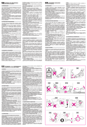 Page 4NORMAS DE SEGURANÇAA OBSERVAR ESCRUPULOSAMENTE
1) Ler atentamente as instruções. Familiarizar-se com os con-
troles e com a utilização correcta da relvadeira. Aprender a
parar rapidamente o motor.
2) Utilizar a relvadeira exclusivamente para a finalidade a qual
se destina, isto é, cortar e recolher a relva. Qualquer outro uso
pode vir a ser perigoso e causar danos a pessoas e/ou coisas.
3) Nunca permitir que a relvadeira seja usada por crianças ou
por pessoas que não tenham a necessária familiaridade...