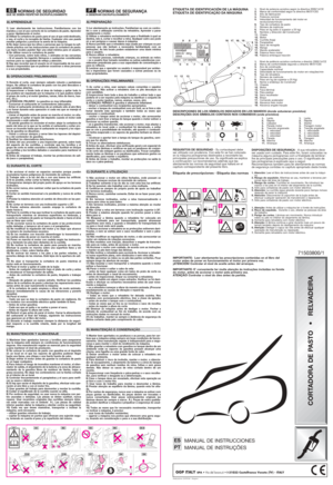 Page 2NORMAS DE SEGURANÇAA OBSERVAR ESCRUPULOSAMENTE
1) Ler atentamente as instruções. Familiarizar-se com os contro-
les e com a utilização correcta da relvadeira. Aprender a parar
rapidamente o motor.
2) Utilizar a relvadeira exclusivamente para a finalidade à qual se
destina, isto é, cortar e recolher a relva. Qualquer outro uso pode
vir a ser perigoso e causar danos à máquina.
3) Nunca permitir que a relvadeira seja usada por crianças ou por
pessoas que não tenham a necessária familiaridade com as...