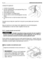 Page 25ondergrond te gebeuren:
1. monteer de opvangzak;
2. sluit een waterslang aan op de speciale fitting (1) en
laat het water stromen;
3. neem plaats op de stoel;
4. zet het maaidek in de laagste stand;
5. start de motor en zet de versnellingspook in de vrije
stand;
6. schakel het mes in en laat het enkele minuten draai-
en.
Verwijder de zak, ledig hem, spoel hem en leg hem op een plaats waar hij snel kan
drogen.
Berg de machine op in een droge ruimte, afgeschermd van de klimatologische
omstandigheden, en...