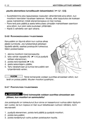 Page 23peutta alennettava turvallisuudn takaamiseksi ( ☛ 1.2 - 5.5).
– Suosittelemme joka tapauksessa nopeuden vähentämistä aina silloin, kun
moottorin kierrosten havaitaan laskevan. Muista, ettei lopputulos ole koskaan
paras mahdollinen mikäli etenemisnopeus on liian korkea.
– Pane terä pois päältä ja aseta leikkuutaso ylimpään mahdolliseen asentoon
aina silloin, kun jokin este joudutaan ylittämään.
– Käytä 3.vaihdetta vain ajon aikana.
5.4.6 R
UOHONKERUUSÄKIN TYHJENTÄMINEN
Keruusäkki on täynnä silloin kun...