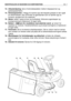 Page 813. Utkasteråpning:det er forbindelsesdelen mellom klippepannen og
gressoppsamleren.  
14. Gressoppsamler:i tillegg til å samle opp det klippete gresset er den også
en sikkerhetsdel. Den forhindrer at gjenstander som er samlet opp av
knivene, slynges bort fra maskinen.
15. Motor: setter i gang kniven og hjultrekket. Motorens egenskaper og
bruksanvisning er beskrevet i et eget hefte.
16. Batteri:  (  bare for modellene med elektrisk start)  gir strøm for
oppstart av motoren. Karakteristikkene og...