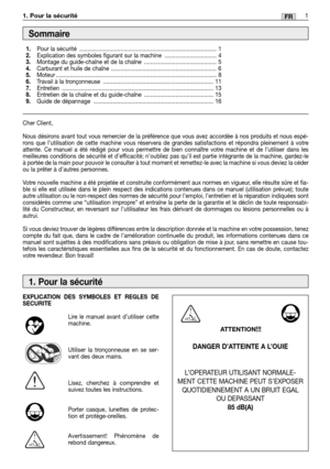 Page 1941FR1. Pour la sécurité 
Cher Client,
Nous désirons avant tout vous remercier de la préférence que vous avez accordée à nos produits et nous espé-
rons que l’utilisation de cette machine vous réservera de grandes satisfactions et répondra pleinement à votre
attente. Ce manuel a été rédigé pour vous permettre de bien connaître votre machine et de l’utiliser dans les
meilleures conditions de sécurité et d’efficacité; n’oubliez pas qu’il est partie intégrante de la machine, gardez-le
à portée de la main pour...