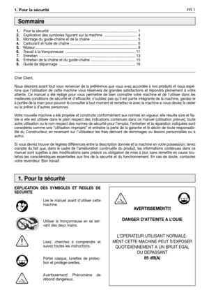 Page 1941. Pour la sécurité FR 1
Cher Client,
Nous désirons avant tout vous remercier de la préférence que vous avez accordée à nos produits et nous espé-
rons que l’utilisation de cette machine vous réservera de grandes satisfactions et répondra pleinement à votre
attente. Ce manuel a été rédigé pour vous permettre de bien connaître votre machine et de l’utiliser dans les
meilleures conditions de sécurité et d’efficacité; n’oubliez pas qu’il est partie intégrante de la machine, gardez-le
à portée de la main...