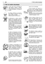 Page 31.Non usate mai la motosega se
siete stanco, malato o irritato,
sotto l’influenza di un farmaco che
vi renda sonnolento, o di alcool e
droghe.
2.Usate calzature di sicurezza,
abiti attillati e protezioni per gli
occhi, l’udito e la testa.
Utilizzare guanti antivibrazione.
3.Mantenete la catena sempre
affilata e la motosega, incluso il
sistema Anti-Vibrazione (AV), sem-
pre in buone condizioni. Una cate-
na non affilata aumenterà i tempi
di taglio e aumenterà le vibrazioni
trasmesse alle mani...