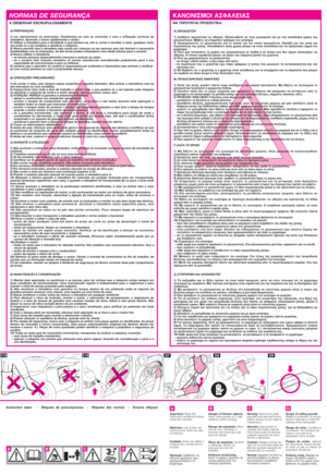 Page 4A) PREPARAÇÃO
1) Ler atentamente as instruções. Familiarizar-se com os controles e com a utilização correcta da
relvadeira. Aprender a travar rapidamente o motor.
2) Utilizar a relvadeira para a finalidade à qual destina-se, isto é, cortar e recolher a relva. qualquer outro
uso pode vir a ser perigoso e danificar a máquina.
3) Nunca permitir que a relvadeira seja usada por crianças ou por pessoas que não tenham a necessária
familiaridade com as instruções. As leis locais podem estabelecer uma idade...