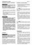 Page 14ITPREPARAZIONE AL LAVORO13
RIEMPIMENTO SERBATOIO CARBURANTE
La pressione può aumen-
tare nei recipienti contenenti benzina a causa
della temperatura ambiente.
Aprire il tappo con cautela per evitare qua-
lunque proiezione. Depositare il carburante in
un luogo fresco e non lasciarlo mai al sole.
– Posizionare la macchina in modo stabile con
l’apertura del serbatoio rivolta verso l’alto (fig.
3).
– Pulire il tappo del serbatoio e la zona circo-
stante per evitare che corpi estranei possano
entrare nel...