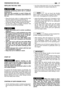 Page 30REFILLING THE FUEL TANK
Pressure may increase in
recipients containing petrol due to ambient
temperature.
Open the cap carefully to avoid it flying off.
Store the fuel in a cool place; never leave it in
the sun.
– Place the brush cutter in a stable position with
the tank aperture facing upwards (fig. 3).
– Clean the tank cap and the surrounding area
to prevent foreign bodies entering the tank.
– Fill the tank, using a suitable container that
prevents accidental fuel spillage.
– Highly flammable and in...