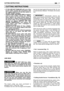 Page 32– IF YOU ARE NOT FAMILIAR with use of the
brush cutter, practise the procedures with
the engine switched off and the switch in
the OFF “STOP” position.
– ALWAYS FREE THE WORK AREA of objects
such as cans, bottles, stones, etc.. Hitting
these objects can cause serious injury to
the operator or others present and damage
the brush cutter. If you accidentally knock
against an object, SWITCH OFF THE
ENGINE IMMEDIATELY and inspect the
cutter. Never work with a damaged or
faulty brush cutter.
– ALWAYS CUT OR...