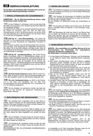 Page 2119
GEBRAUCHSANLEITUNG
Für den Motor und die Batterie (falls vorhanden) wird auf die ent-
sprechenden Bedienungsanleitungen verwiesen.
ANMERKUNG – Bei der Maschinenauslieferung können einige
Komponenten bereits montiert sein.
Um das Prallblech (1) einzubauen, muss man das linke Ende
des Stiftes (2) herausziehen und in die Bohrung des linken Halters (3)
des Fahrgestells einführen. 
as andere Ende des Stiftes auf die entsprechende Bohrung des rech-
ten Halters (4) ausrichten, dann den Stift mit Hilfe eines...