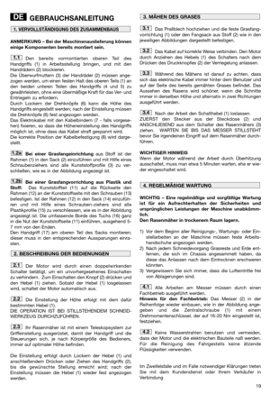 Page 2119
GEBRAUCHSANLEITUNG
ANMERKUNG – Bei der Maschinenauslieferung können
einige Komponenten bereits montiert sein.
Den bereits vormontierten oberen Teil des
Handgriffs (1) in Arbeitsstellung bringen, und mit den
Handrädern (2) blockieren. 
Die Überwurfmuttern (3) der Handräder (2) müssen ange-
zogen werden, um einen festen Halt des oberen Teils (1) an
den beiden unteren Teilen des Handgriffs (4 und 5) zu
gewährleisten, ohne eine übermäßige Kraft für das Ver- und
Entriegeln zu erfordern.
Durch Lockern der...