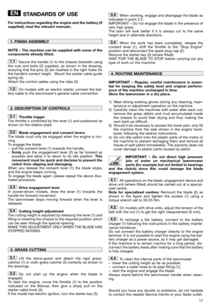 Page 1917
STANDARDS OF USE
For instructions regarding the engine and the battery (if supplied), read the relevant manuals. 
NOTE – The machine can be supplied with some of the components already fitted. 
Secure the handle (1) to the chassis brackets using the nuts and bolts (2) supplied, as shown in the drawing,ensuring that the pins (3) are inserted in the right holes forthe handle’s correct height.  Mount the starter cable guidespring (4).Attach the control cables using the clips (5). 
On models with an...