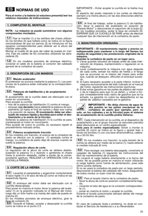 Page 2725
NORMAS DE USO
Para el motor y la batería (si estuviera presente) leer los relativos manuales de instrucciones. 
NOTA - La máquina se puede suministrar con algunos componentes montados. 
Fijar el manillar (1) a los estribos del chasis utilizan- do los tornillos (2) que hallará como se indica en la figuracerciorándose de que los pernos (3) se introducen en losagujeros correspondientes para obtener así la altura delmanillar adecuada. Montar el muelle (4) de guía del cable de puesta en mar-cha. Fijar los...